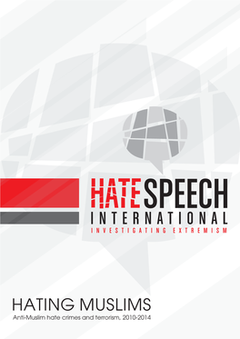 HATING MUSLIMS Anti-Muslim Hate Crimes and Terrorism, 2010-2014 HATING MUSLIMS