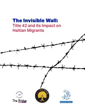 The Invisible Wall: Title 42 and Its Impact on Haitian Migrants