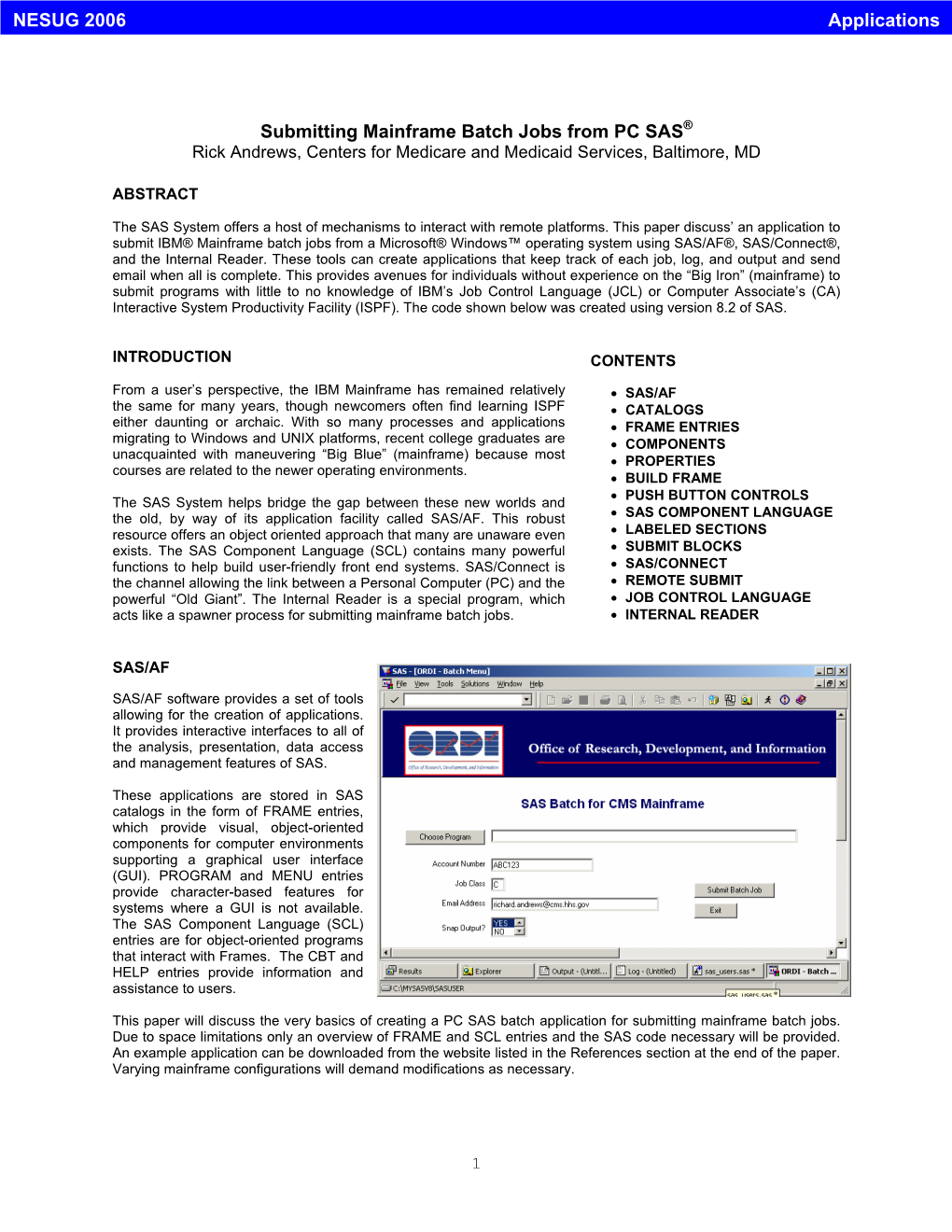 Submitting Mainframe Batch Jobs from PC SAS® Rick Andrews, Centers for Medicare and Medicaid Services, Baltimore, MD