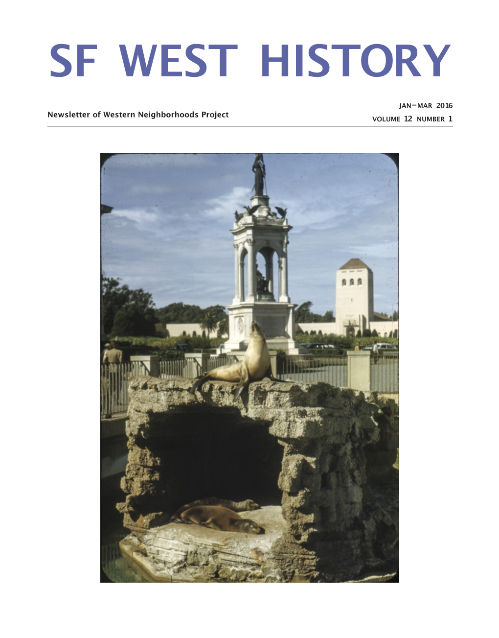 Sf West History Jan-Mar 2016 Newsletter of Western Neighborhoods Project Volume 12 Number 1 Inside
