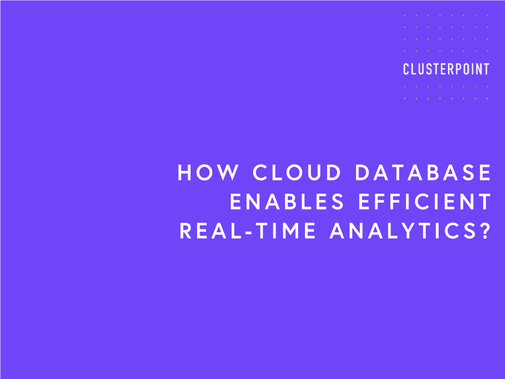 How Cloud Database Enables Efficient Real-Time Analytics? Data Management Matters