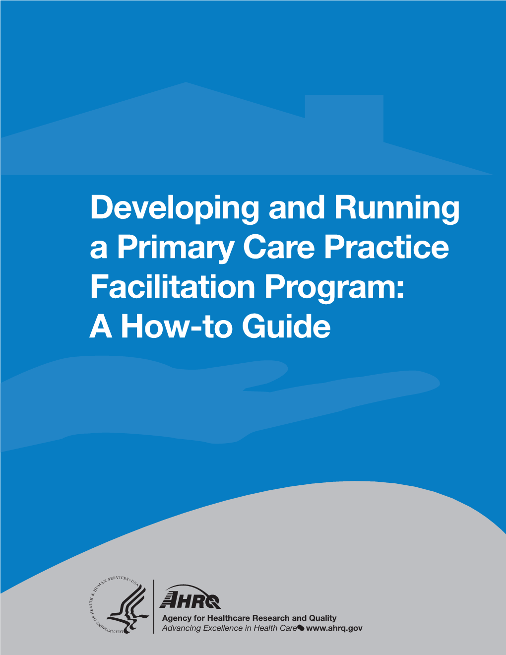 Developing and Running a Primary Care Practice Facilitation Program: a How-To Guide