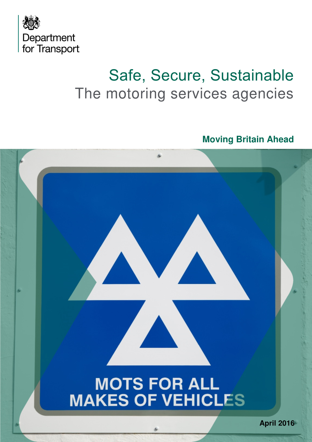 Motoring Services Strategy Published in 2013 5 Set out the Then Government's Vision for Motoring Services with Customers and Businesses at Their Heart