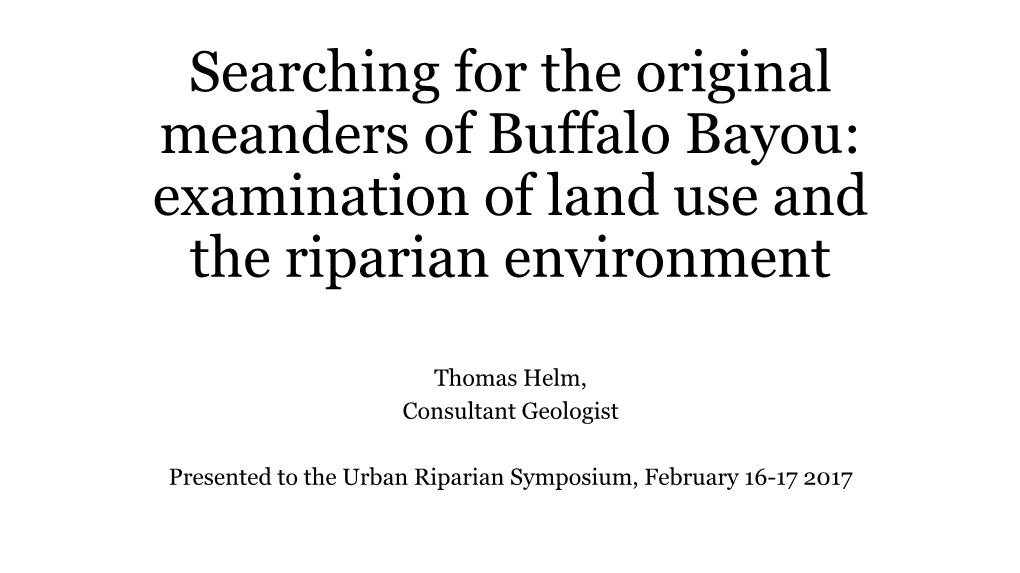 Searching for the Original Meanders of Buffalo Bayou: Examination of Land Use and the Riparian Environment