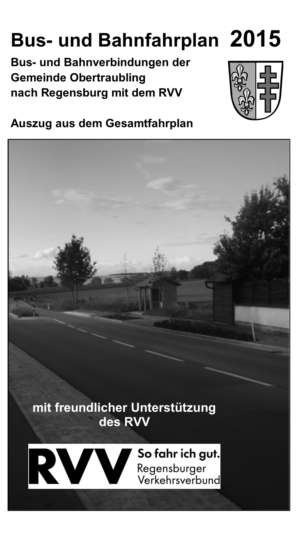 Bus- Und Bahnfahrplan 2015 Bus- Und Bahnverbindungen Der Gemeinde Obertraubling Nach Regensburg Mit Dem RVV