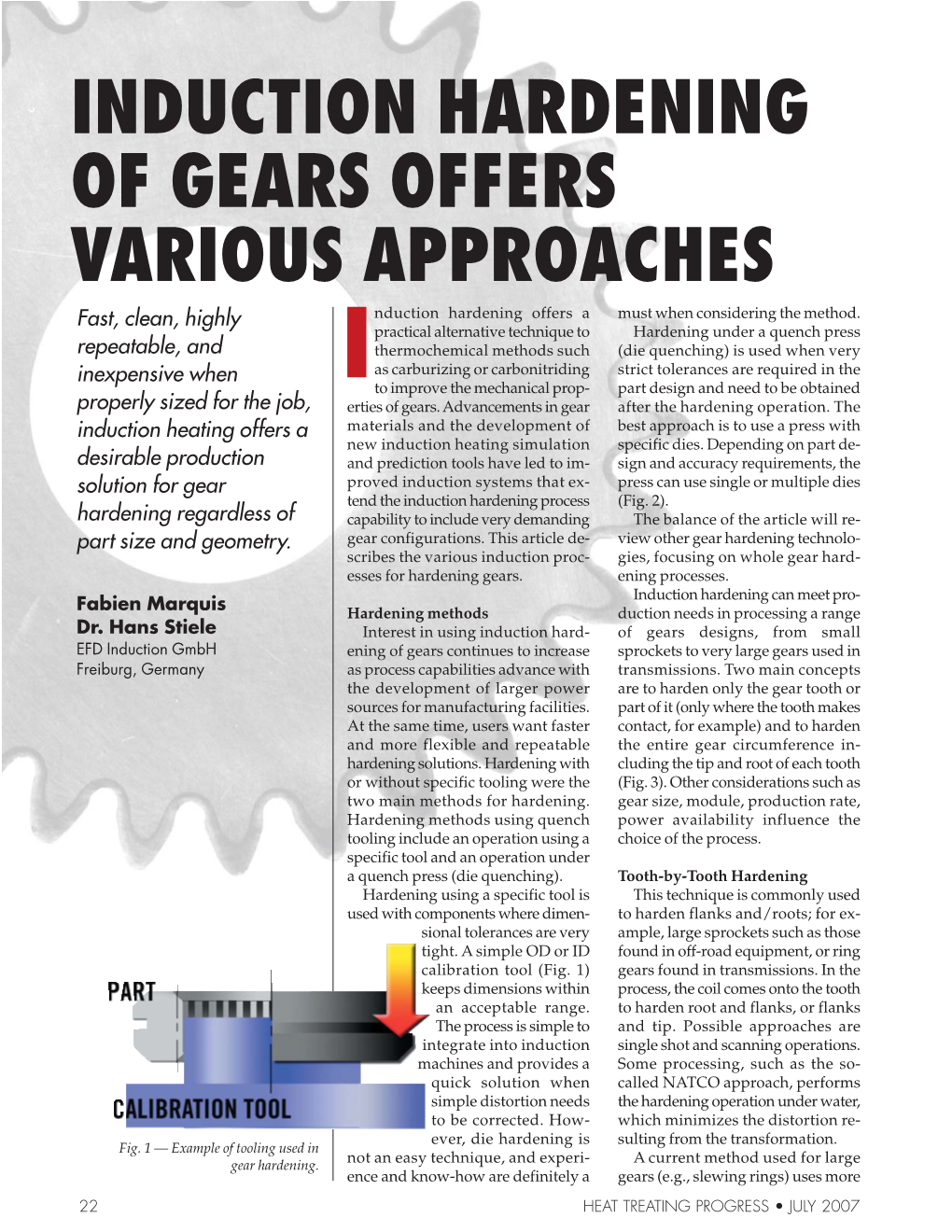 INDUCTION HARDENING of GEARS OFFERS VARIOUS APPROACHES Fast, Clean, Highly Nduction Hardening Offers a Must When Considering the Method