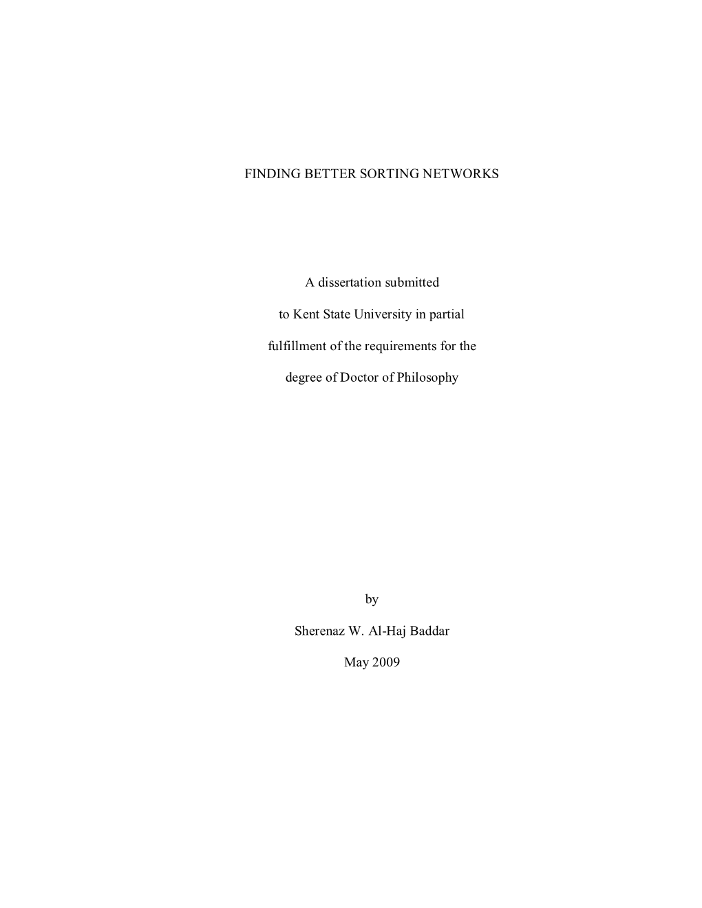 FINDING BETTER SORTING NETWORKS a Dissertation Submitted to Kent State University in Partial Fulfillment of the Requirements