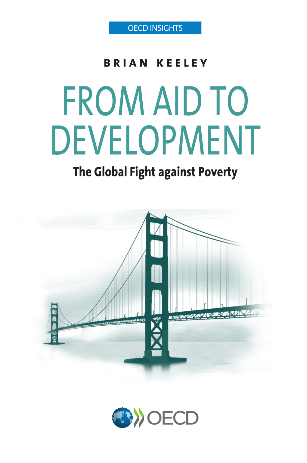 From Aid to Development BRIAN the Balance of Economic Power Is the Global Fight Against Shifting