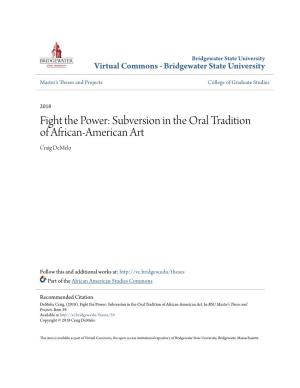 Fight the Power: Subversion in the Oral Tradition of African-American Art Craig Demelo