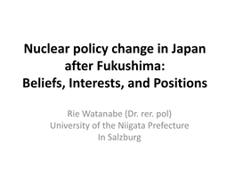 Nuclear Policy Change in Japan After Fukushima: Beliefs, Interests, and Positions
