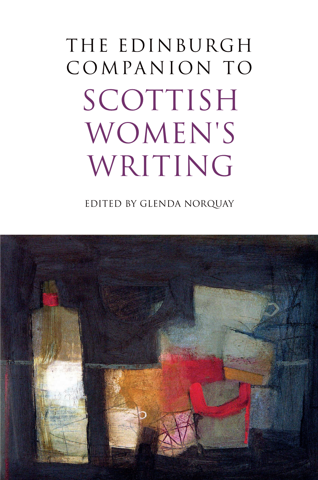 THE EDINBURGH COMPANION to SCOTTISH WOMEN's WRITING WRITING EDITED by GLENDA NORQUAY Xxxxxxxxxx EDITED by GLENDA NORQUAY Glenda Norquay Xxxxx EDITED by GLENDA NORQUAY