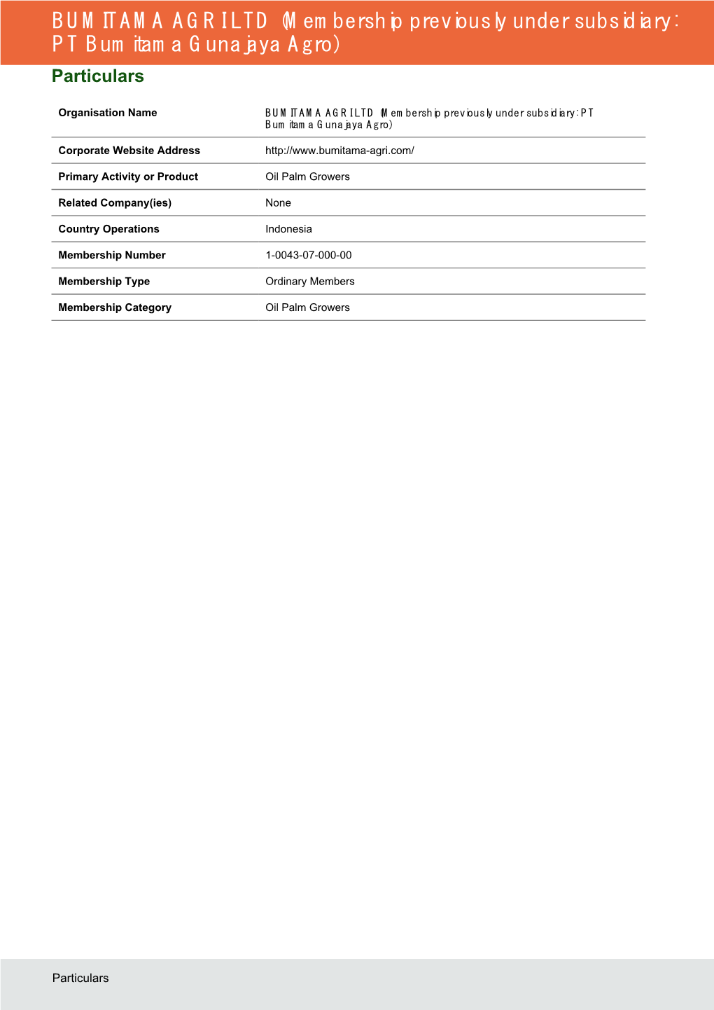 BUMITAMA AGRI LTD (Membership Previously Under Subsidiary: PT Bumitama Gunajaya Agro) Particulars