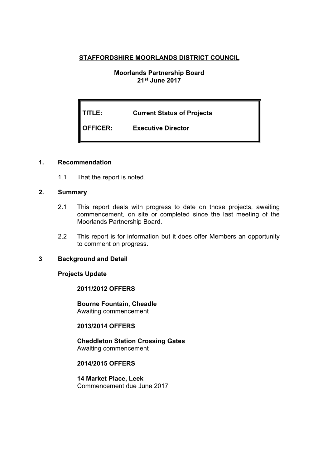 STAFFORDSHIRE MOORLANDS DISTRICT COUNCIL Moorlands Partnership Board 21St June 2017 TITLE: OFFICER: Current Status of Projects E