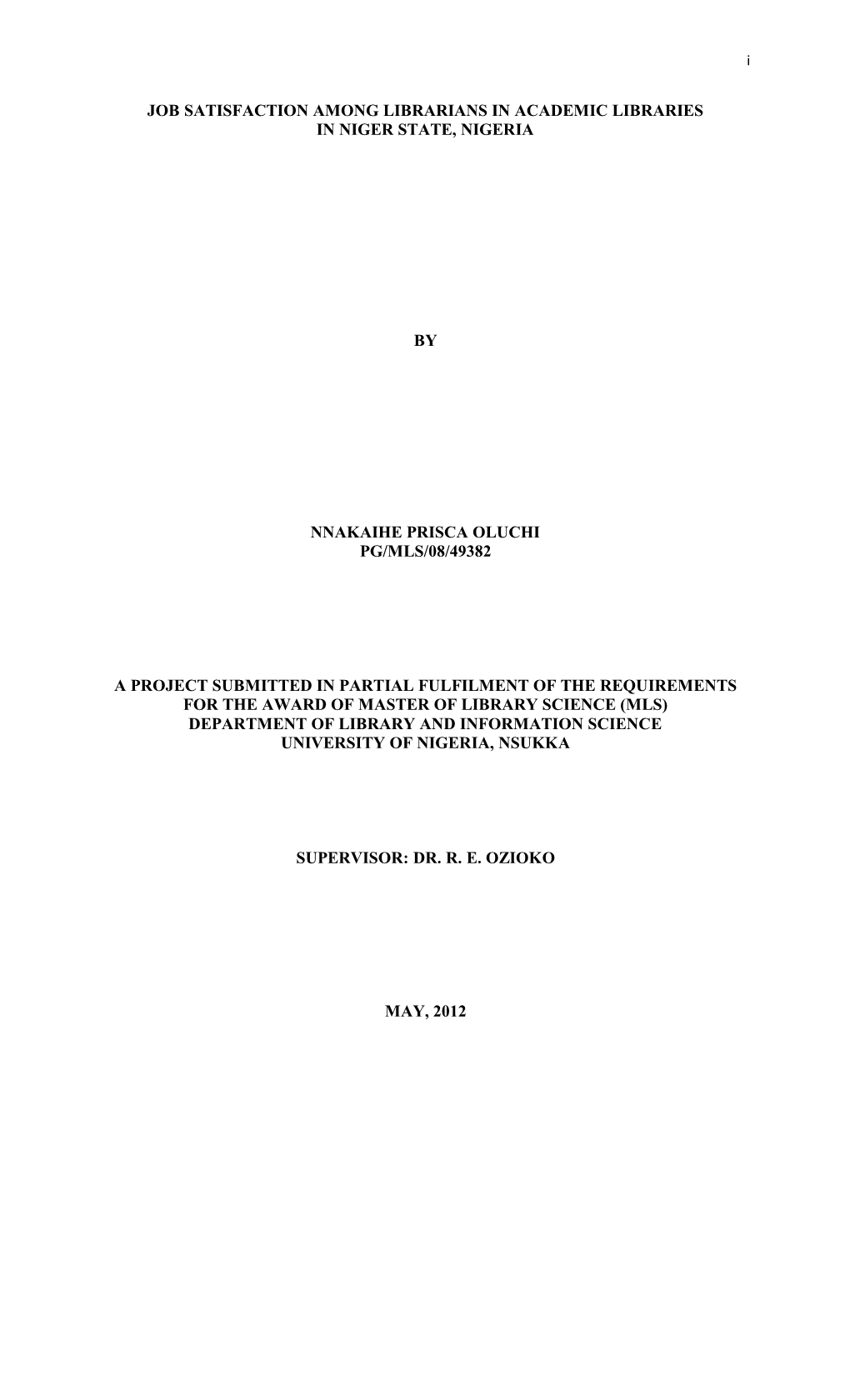 Job Satisfaction Among Librarians in Academic Libraries in Niger State, Nigeria by Nnakaihe Prisca Oluchi Pg/Mls/08/49382 a Proj