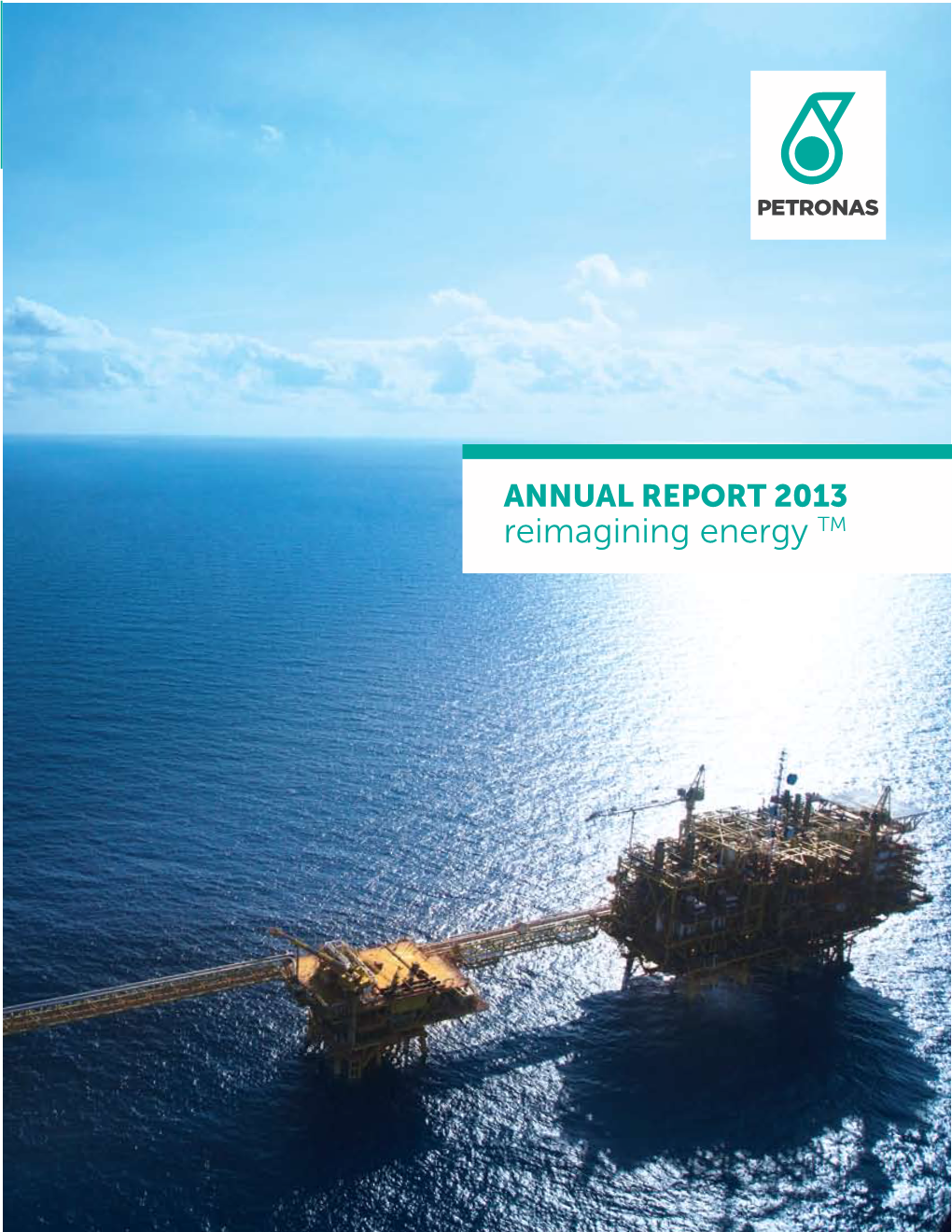 PETRONAS ANNUAL REPORT 2013 Ourour Presence Presence