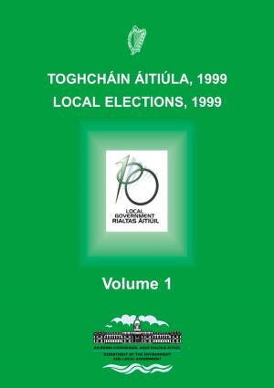 Volume 1 TOGHCHÁIN ÁITIÚLA, 1999 LOCAL ELECTIONS, 1999