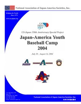 Japan-America Youth Baseball Camp 2004 Program Ended Successfully Because of the Enormous T Commitment Made by Numerous Organizations and Individuals