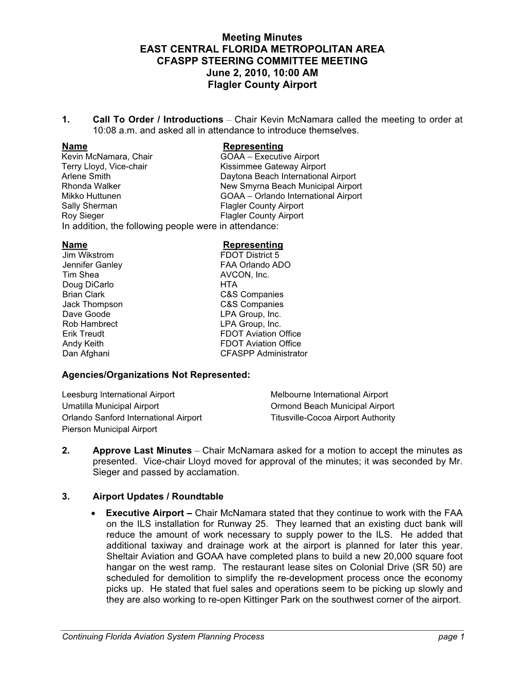 Meeting Minutes EAST CENTRAL FLORIDA METROPOLITAN AREA CFASPP STEERING COMMITTEE MEETING June 2, 2010, 10:00 AM Flagler County Airport