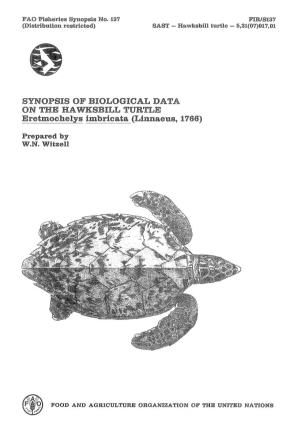 SYNOPSIS of BIOLOGICAL DATA on the HAWKSBILL TURTLE Eretmochelys Imbricata (Linnaeus, 1766)