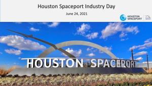 Houston Spaceport Industry Day June 24, 2021 Agenda