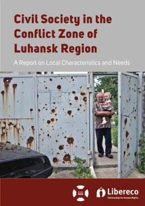 Civil Society in the Conflict Zone of Luhansk Region a Report on Local Characteristics and Needs Contents