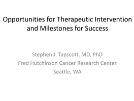 Opportunities for Therapeutic Intervention and Milestones for Success