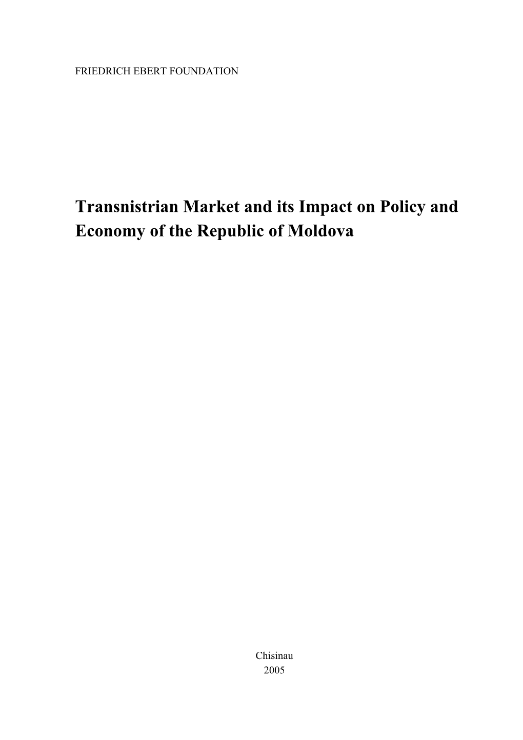 Transnistrian Market and Its Impact on Policy and Economy of the Republic of Moldova