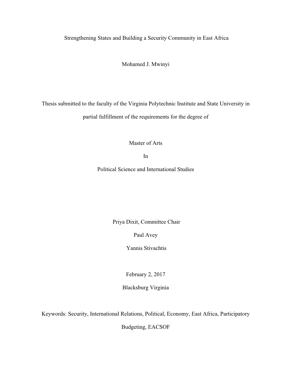 Strengthening States and Building a Security Community in East Africa Mohamed J. Mwinyi Thesis Submitted to the Faculty of the V