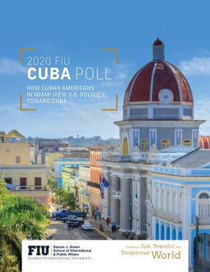 2020 Fiu Cuba Poll How Cuban Americans in Miami View U.S