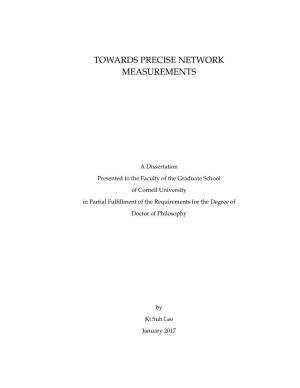 Towards Precise Network Measurements