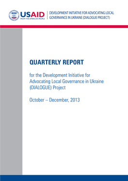 QUARTERLY REPORT for the Development Initiative for Advocating Local Governance in Ukraine (DIALOGUE) Project