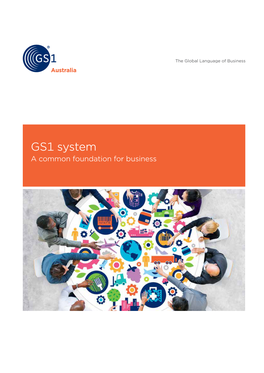 GS1 System a Common Foundation for Business GS1 System — a Common Foundation for Business