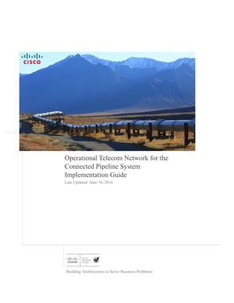 Operational Telecom Network for the Connected Pipeline System Implementation Guide Last Updated: June 30, 2016