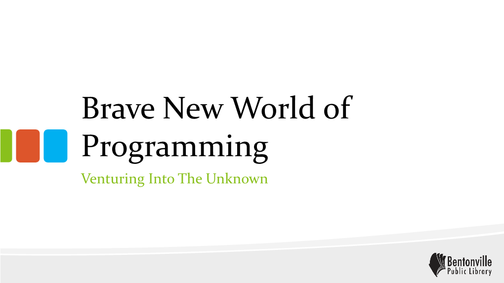 Brave New World of Programming Venturing Into the Unknown