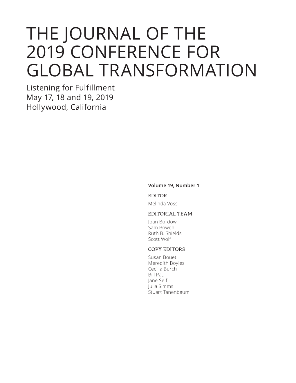 THE JOURNAL of the 2019 CONFERENCE for GLOBAL TRANSFORMATION Listening for Fulfillment May 17, 18 and 19, 2019 Hollywood, California