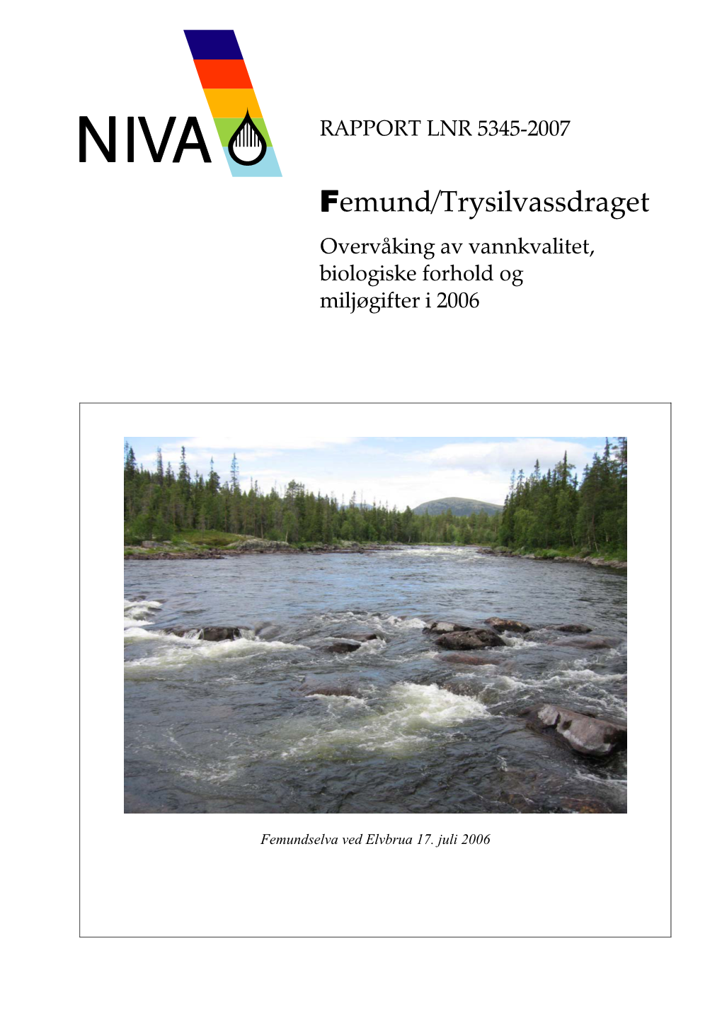 Femund/Trysilvassdraget Overvåking Av Vannkvalitet, Biologiske Forhold Og Miljøgifter I 2006