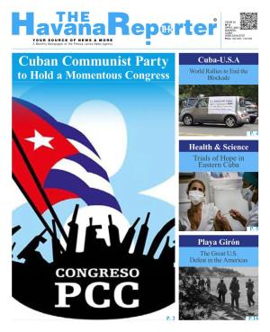 Cuban Communist Party Cuba-U.S.A World Rallies to End the to Hold a Momentous Congress Blockade