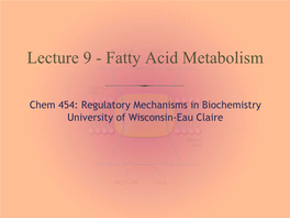 Lecture 9 - Fatty Acid Metabolism