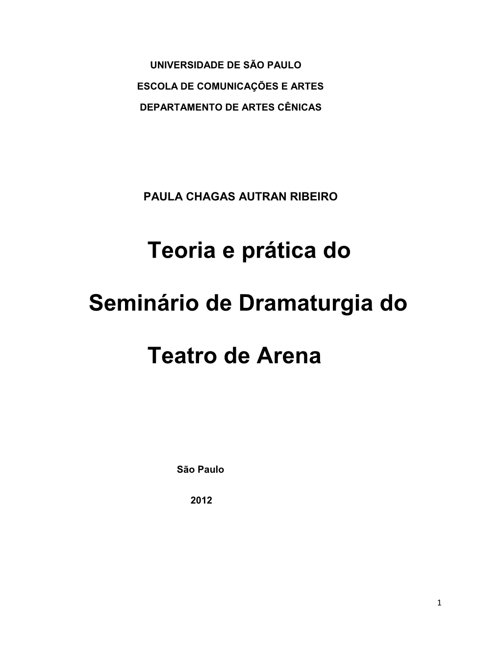 Teoria E Prática Do Seminário De Dramaturgia Do Teatro De Arena / Paula Chagas Autran Ribeiro – São Paulo : P