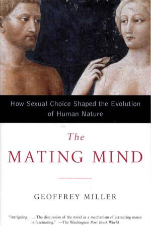 The Mating Mind. Geoffrey Miller