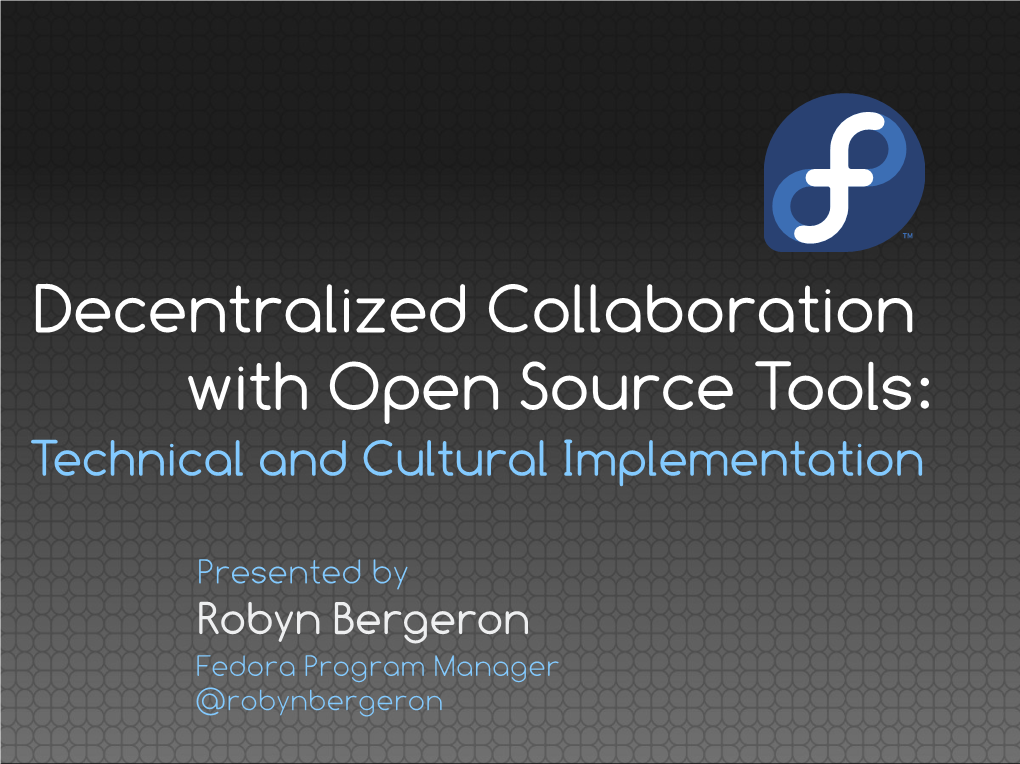 Decentralized Collaboration with Open Source Tools: Technical and Cultural Implementation