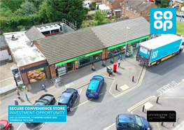 SECURE CONVENIENCE STORE INVESTMENT OPPORTUNITY the CO-OPERATIVE, 17 MARTIN HARDIE WAY, TONBRIDGE TN10 4AE Investment Summary