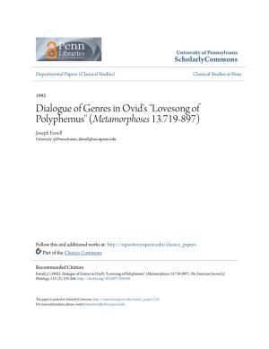 Dialogue of Genres in Ovid's "Lovesong of Polyphemus" (Metamorphoses 13.719-897) Joseph Farrell University of Pennsylvania, Jfarrell@Sas.Upenn.Edu
