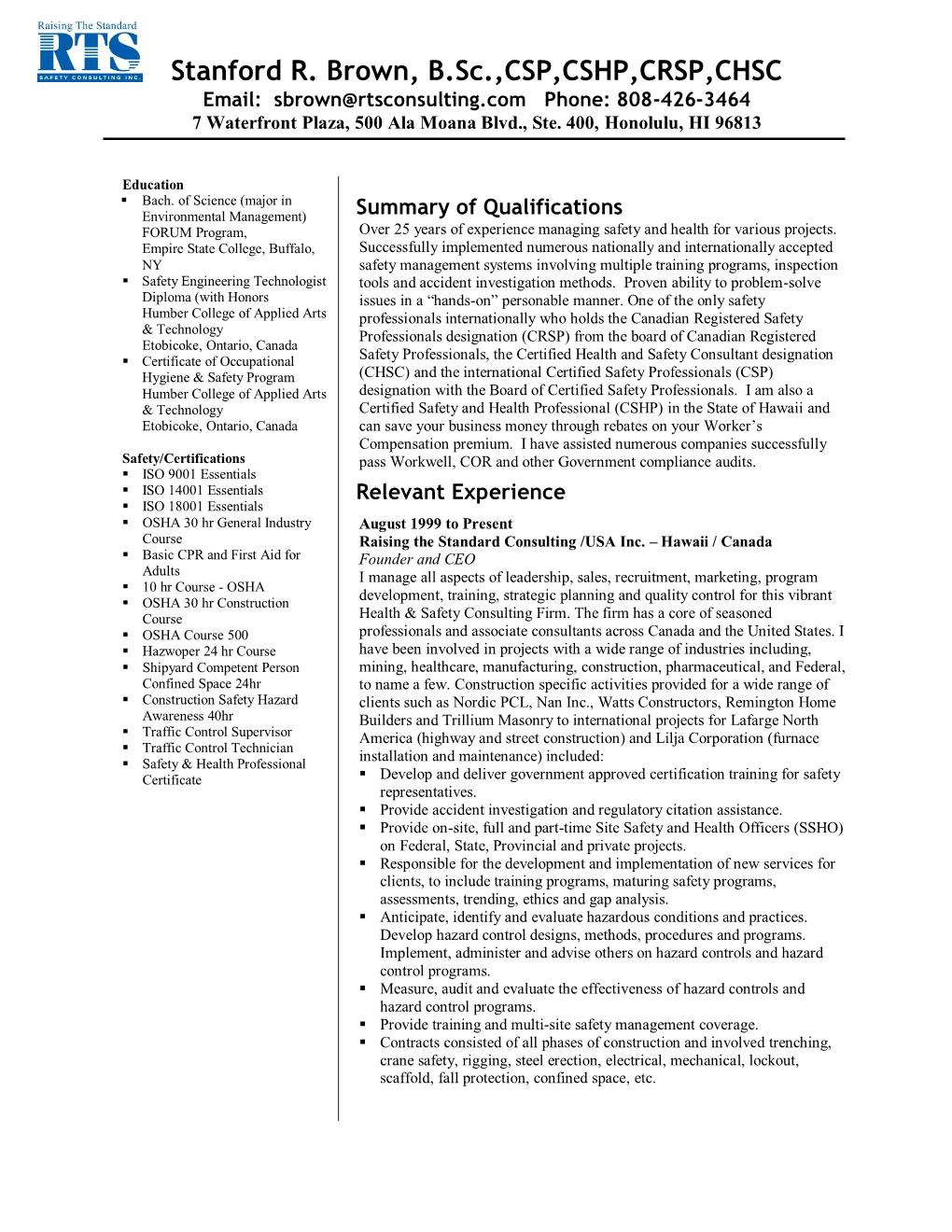 Stanford R. Brown, B.Sc.,CSP,CSHP,CRSP,CHSC Email: Sbrown@Rtsconsulting.Com Phone: 808-426-3464 7 Waterfront Plaza, 500 Ala Moana Blvd., Ste