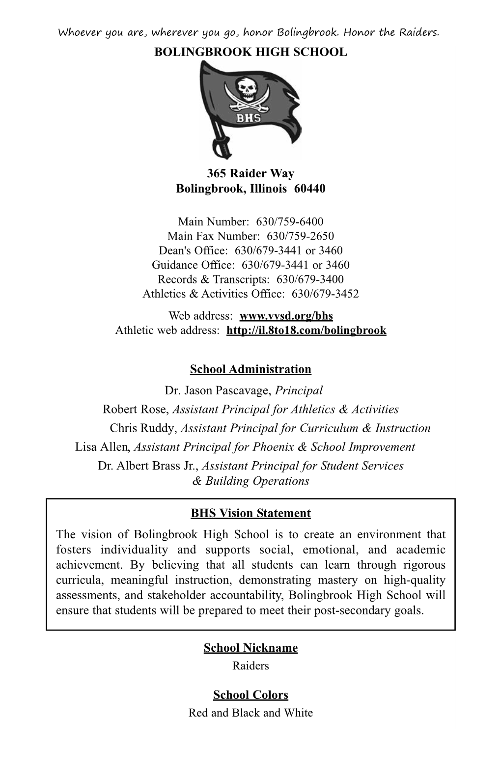 BOLINGBROOK HIGH SCHOOL 365 Raider Way Bolingbrook, Illinois