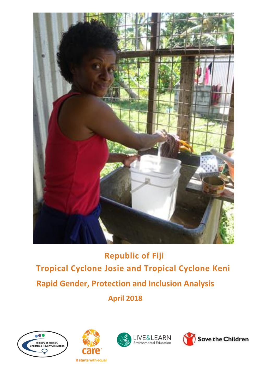 Republic of Fiji Tropical Cyclone Josie and Tropical Cyclone Keni Rapid Gender, Protection and Inclusion Analysis April 2018