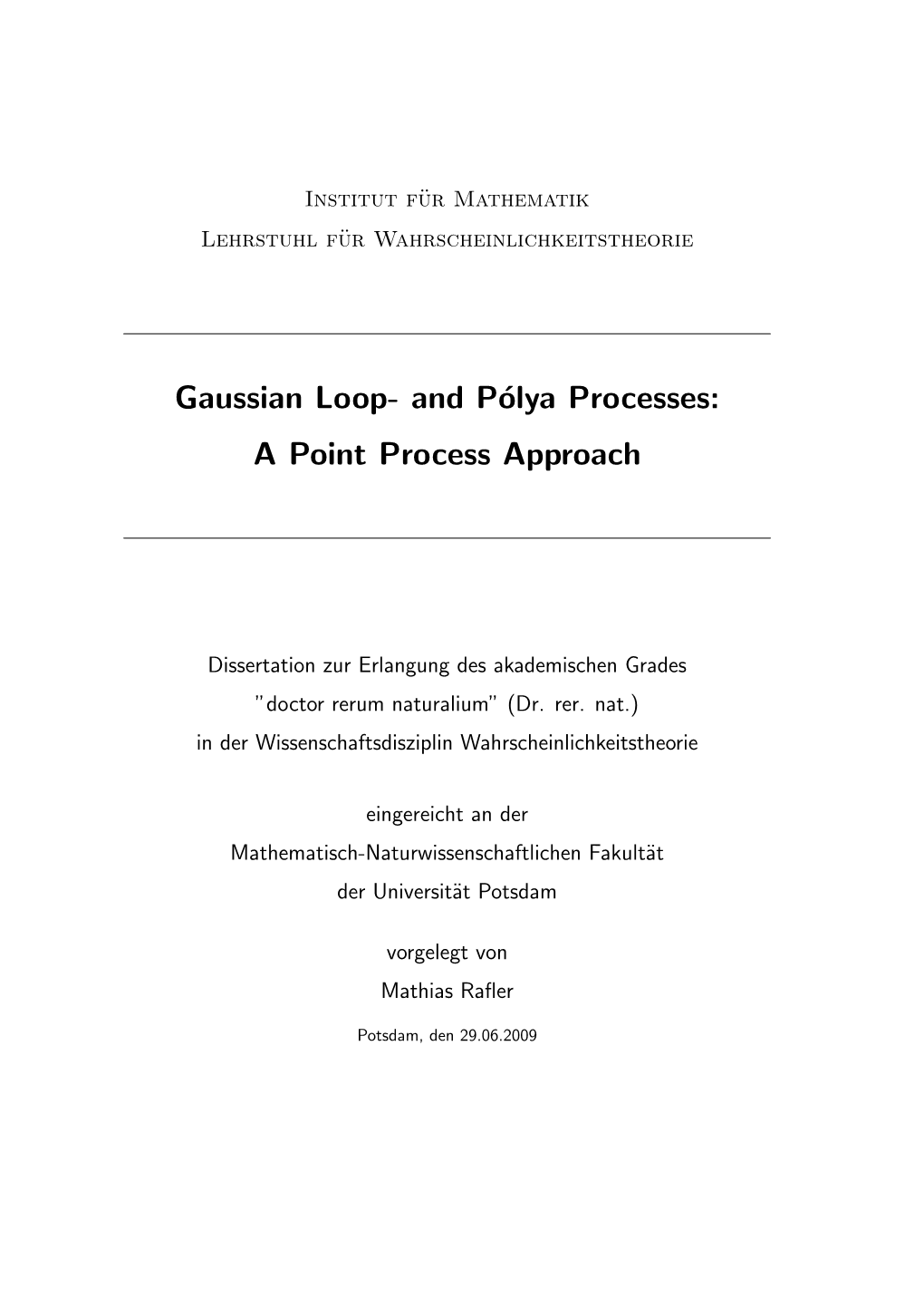 Gaussian Loop- and Polya Processes: a Point Process Approach