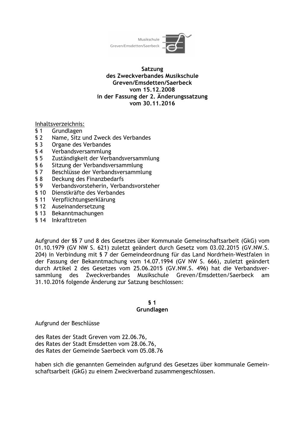 Satzung Des Zweckverbandes Musikschule Greven/Emsdetten/Saerbeck Vom 15.12.2008 in Der Fassung Der 2