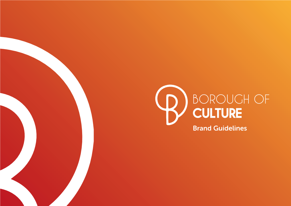 BOROUGH of CULTURE Brand Guidelines Contents