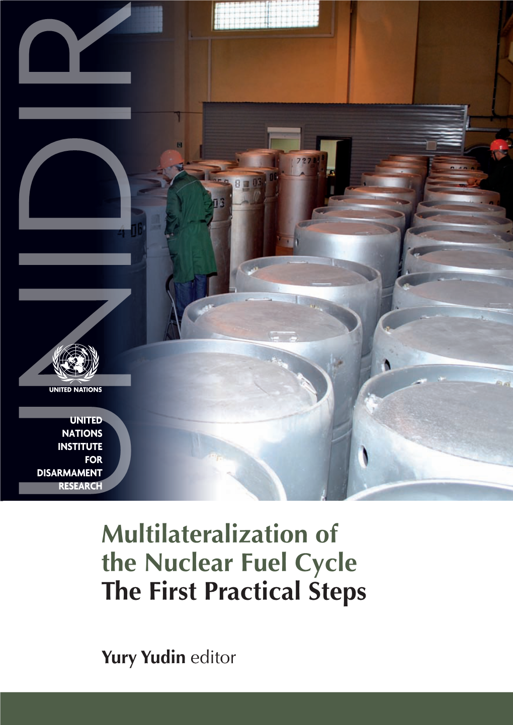 Multilateralization of the Nuclear Fuel Cycle the First Practical Steps